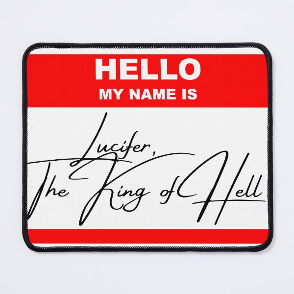 Item preview, Hello, My Name is Lucifer, The King of Hell designed and sold by EriksRose.