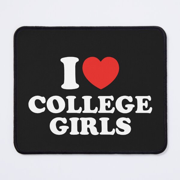Item preview, I Love College Girls designed and sold by shitpostee.