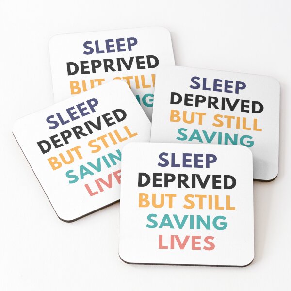 Item preview, Sleep Deprived But Saving Lives designed and sold by Common Mood.