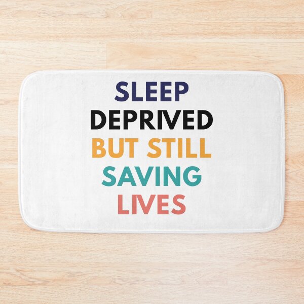 Item preview, Sleep Deprived But Saving Lives designed and sold by Common Mood.