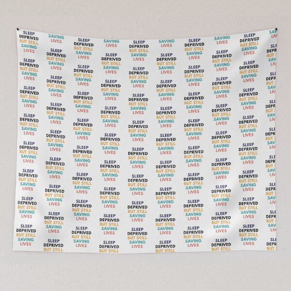 Item preview, Sleep Deprived But Saving Lives designed and sold by Common Mood.