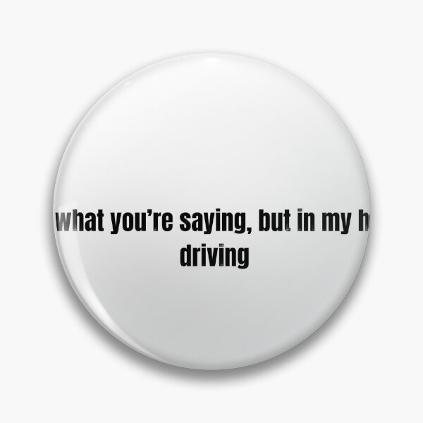 Item preview, Funny Driving Quote-In My Head I'm Driving designed and sold by theSMERF.