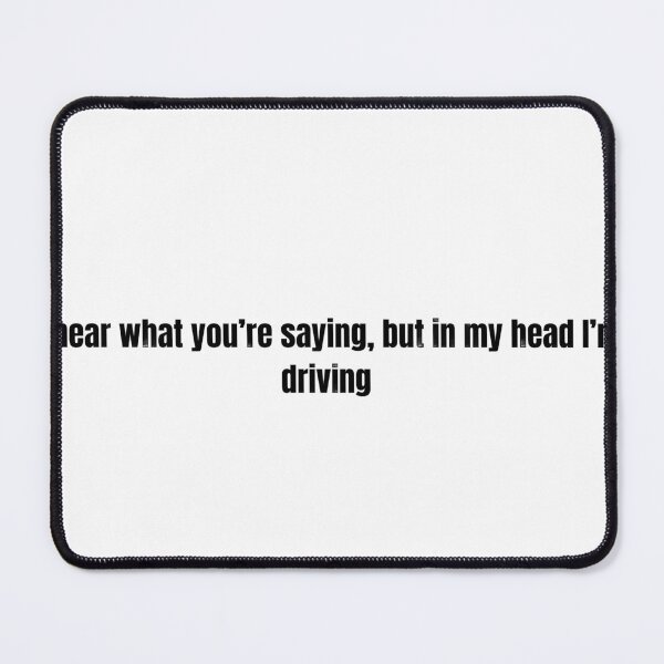Item preview, Funny Driving Quote-In My Head I'm Driving designed and sold by theSMERF.