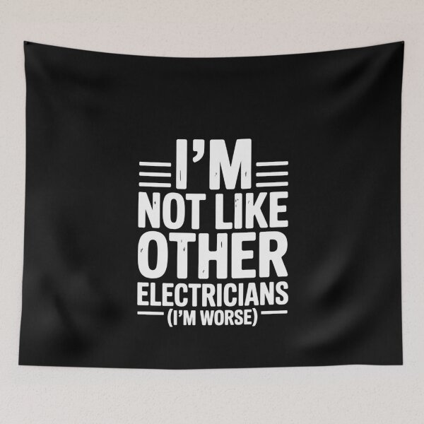 Item preview, Fun Graphic-I'm not Like Other Electricians (I'm Worse) designed and sold by faridman.