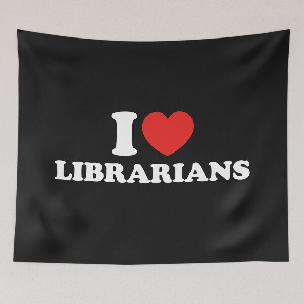 Item preview, I Love Librarians designed and sold by shitpostee.