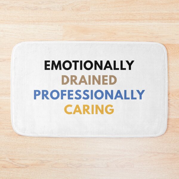 Item preview, Emotionally Drained Professionally Caring designed and sold by Common Mood.