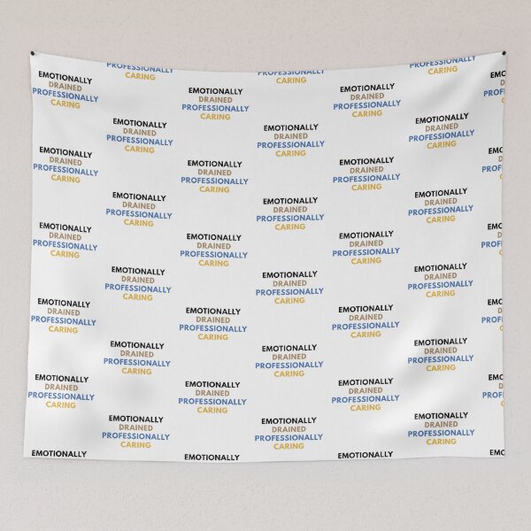 Item preview, Emotionally Drained Professionally Caring designed and sold by Common Mood.