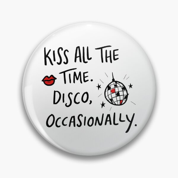 Item preview, Kiss All The Time Disco Quote designed and sold by najaks.