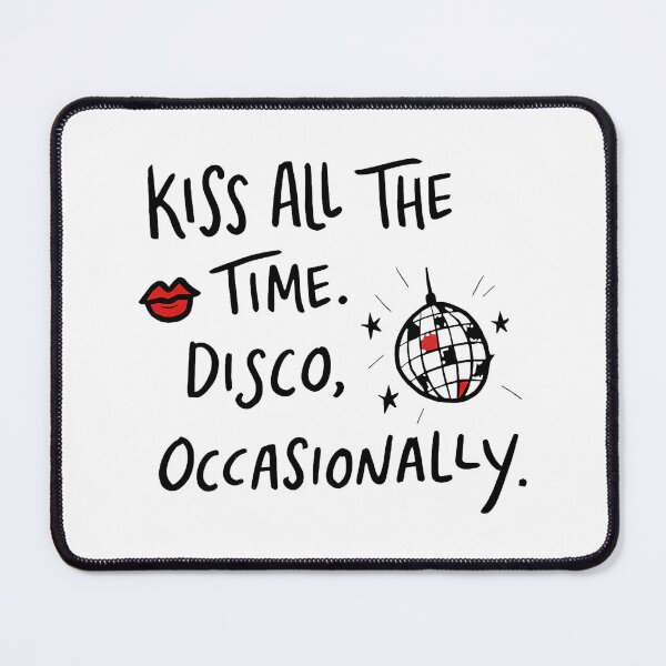 Item preview, Kiss All The Time Disco Quote designed and sold by najaks.