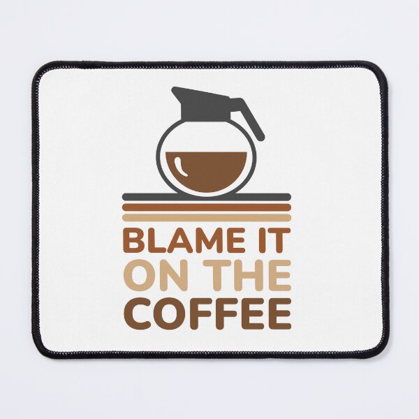 Item preview, Blame It On The Coffee - Funny Coffee Lover Quote designed and sold by Shape Snip Studio.
