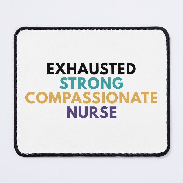 Item preview, Exhausted Strong Compassionate Nurse designed and sold by Common Mood.