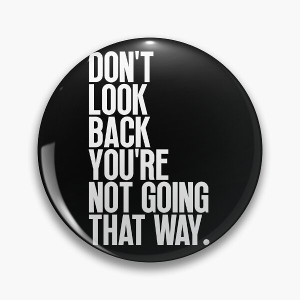 Item preview, Don't look back you're not going that way designed and sold by Dondonmart.