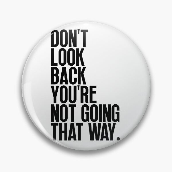 Item preview, Don't look back you're not going that way designed and sold by Dondonmart.