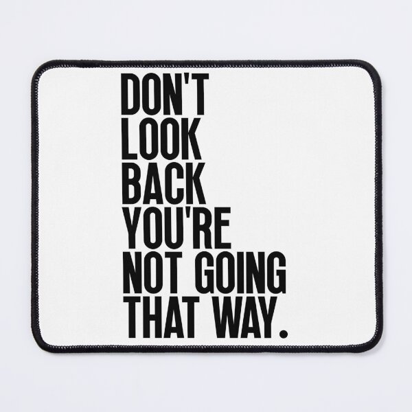 Item preview, Don't look back you're not going that way designed and sold by Dondonmart.