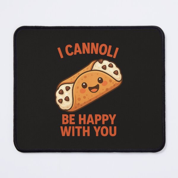 Item preview, I Cannoli Be Happy With You designed and sold by Moons Studio.