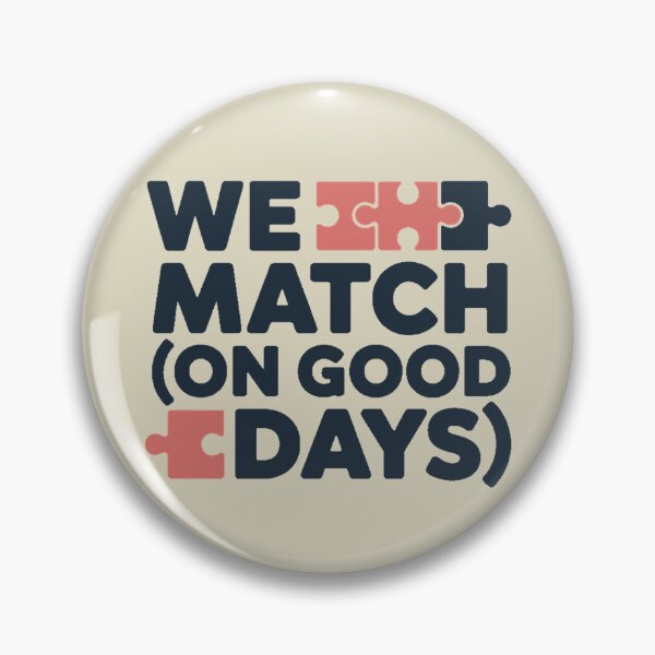 Item preview, We Match (On Good Days) designed and sold by DabrowskiDesign.