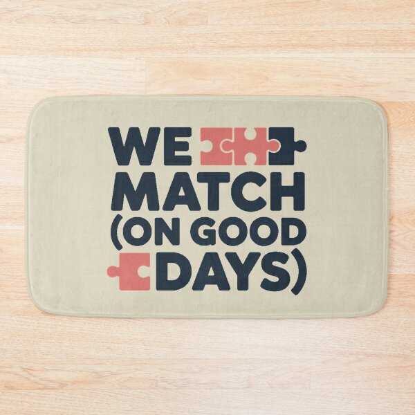 Item preview, We Match (On Good Days) designed and sold by DabrowskiDesign.