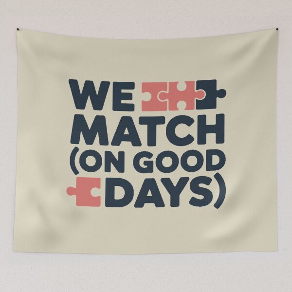 Item preview, We Match (On Good Days) designed and sold by DabrowskiDesign.