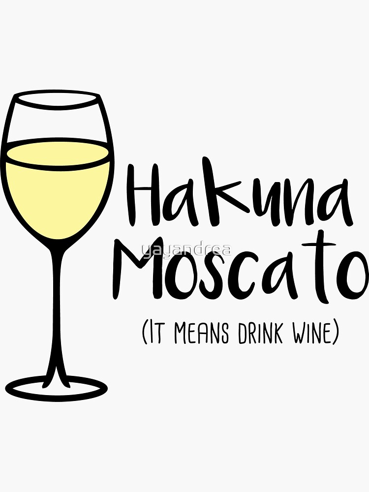 Thumbnail 3 von 3, Sticker, Hakuna Moscato – Wein trinken – Wein-Wortspiel – Wein-Humor designt und verkauft von yayandrea.