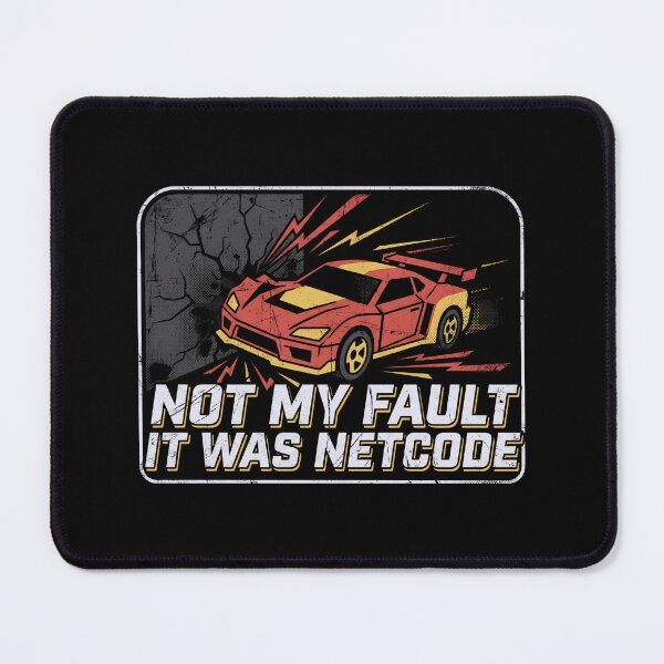 Item preview, Not My Fault It Was Netcode Funny Lag Gamer Excuse designed and sold by Fenay Designs.