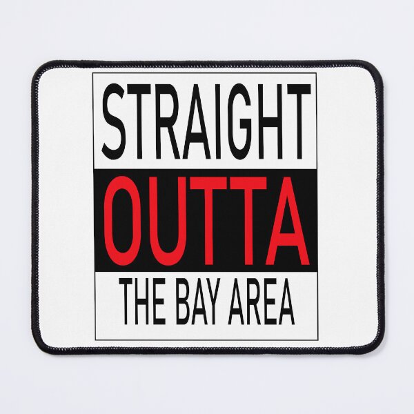 Item preview, Straight Outta The Bay Area designed and sold by karmastore.
