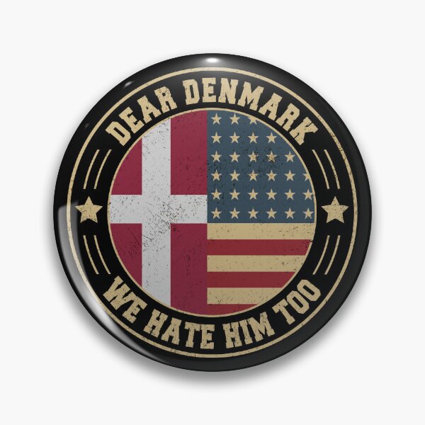 Item preview, Dear Denmark We Hate Him Too – USA & Denmark Flags Funny Political Protest Design  designed and sold by MackenzieBin.