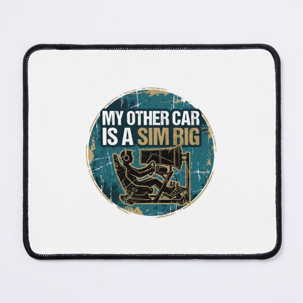 Item preview, My Other Car Is A Sim Rig Funny Gamer Racing Simulator designed and sold by Fenay Designs.