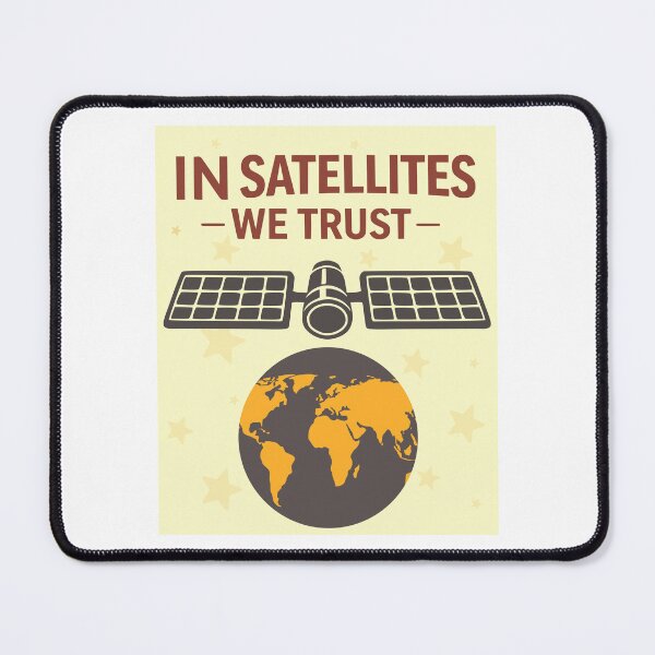 Item preview,  In Satellites We Trust designed and sold by CyclopsDesigns.