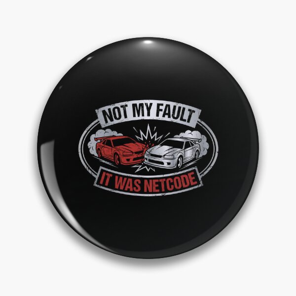 Item preview, Not My Fault It Was Netcode Funny Drift Car Crash Excuse designed and sold by Fenay Designs.