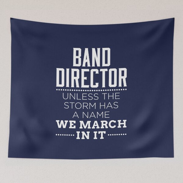 Item preview, Band Director Unless the Storm Has a Name We March In It designed and sold by jaygo.