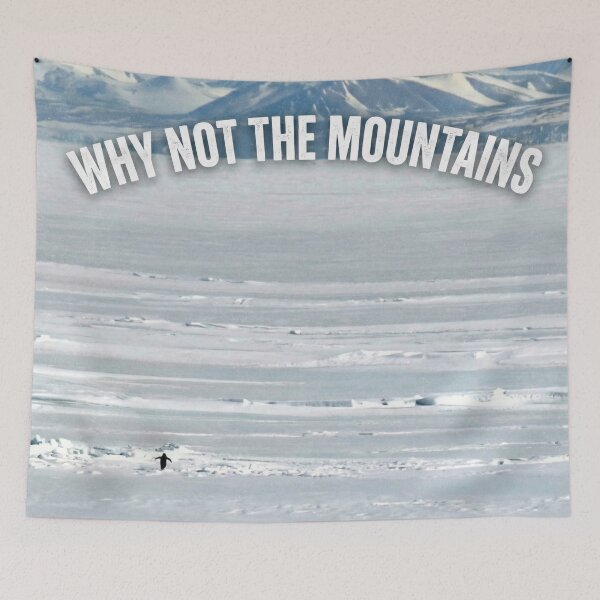Item preview, Nihilist Penguin Why Not The Mountains designed and sold by Flying Doggo.