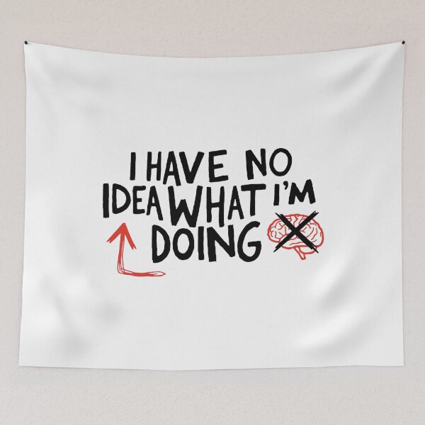 Item preview, I Have No Idea What I'm Doing designed and sold by T-FUN SHOP.