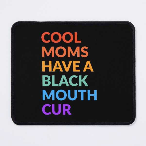 Item preview, Cool Moms Have Black Mouth Cur Dog Gift designed and sold by Guarddogdrive.