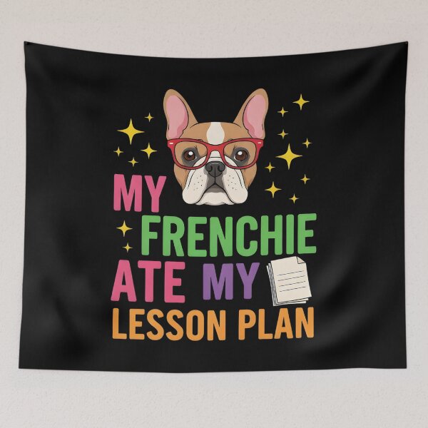 Item preview, My Frenchie Ate My Lesson Plan Funny Teacher Dog Quote designed and sold by OlakunleOloroz.