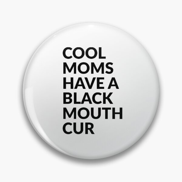 Item preview, Cool Moms Have Black Mouth Cur Dog Gift designed and sold by Guarddogdrive.