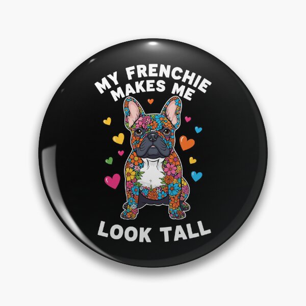 Item preview, My Frenchie Makes Me Look Tall designed and sold by OlakunleOloroz.