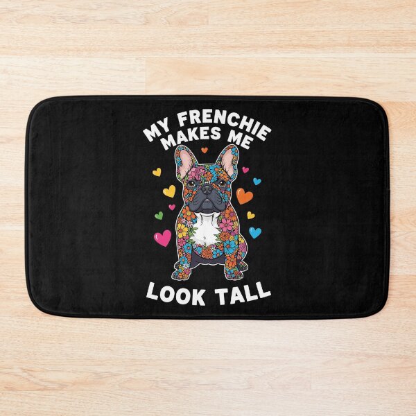 Item preview, My Frenchie Makes Me Look Tall designed and sold by OlakunleOloroz.