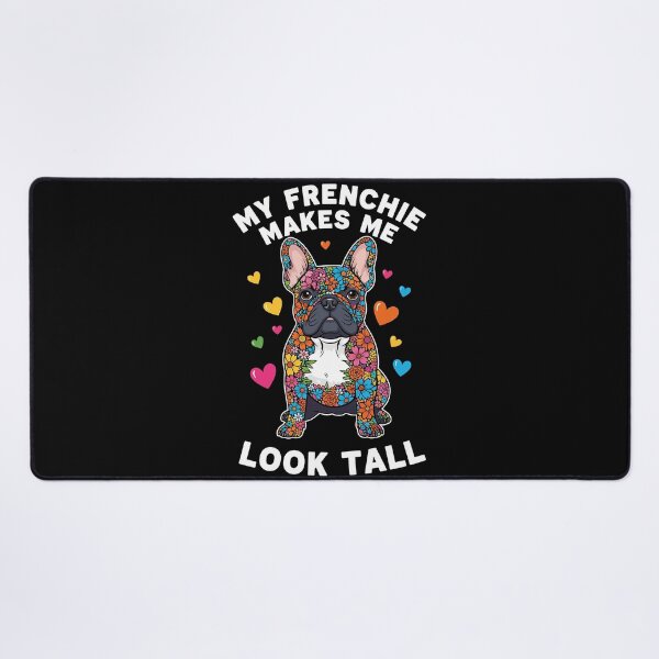 Item preview, My Frenchie Makes Me Look Tall designed and sold by OlakunleOloroz.