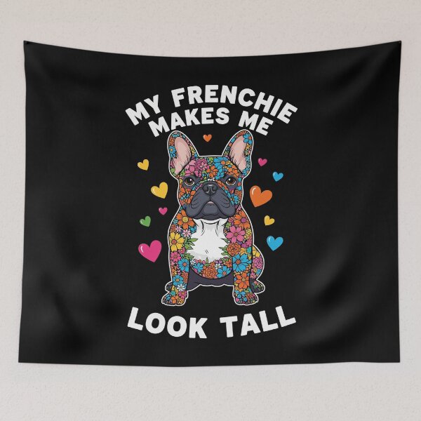 Item preview, My Frenchie Makes Me Look Tall designed and sold by OlakunleOloroz.