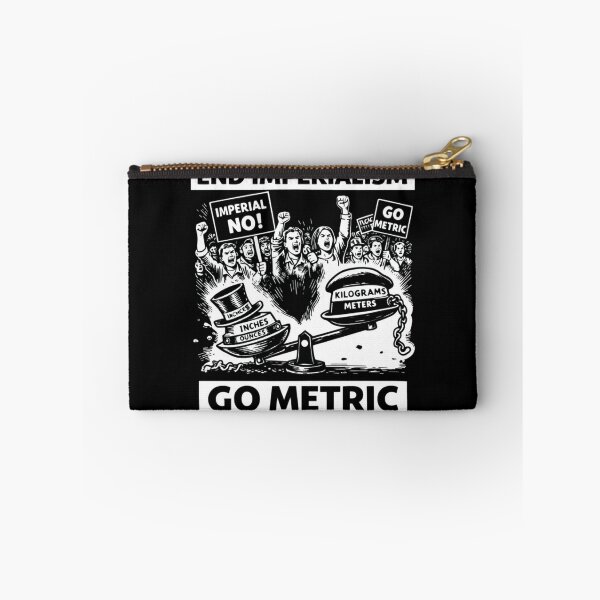 Item preview, End Imperialism – Go Metric | Funny Measurement System Protest Design designed and sold by RollFuzzy.