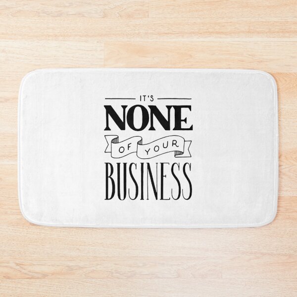 Item preview, It's none of your business designed and sold by Marta Ambrosetti.