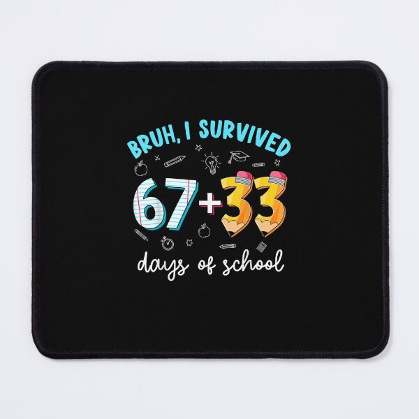Item preview, Bruh I Survived 100 Days of School 67 + 33 Six Seven Meme designed and sold by Juansustait.