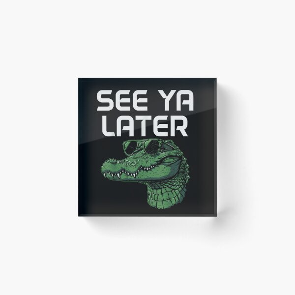 Item preview, later gator funny designed and sold by shop happy ★★★★★.