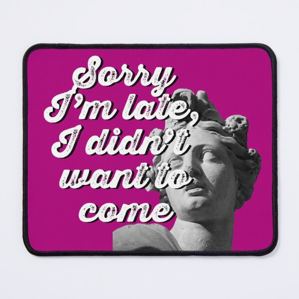 Item preview, Sorry I'm late, I didn't want to come (purple) designed and sold by WildBridDesign.