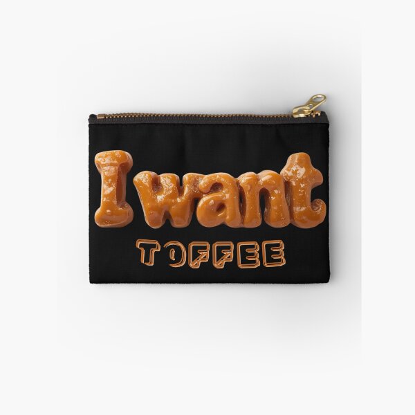 Item preview, I want Toffee. National Day Of "I want toffee" designed and sold by Mosogoloso.