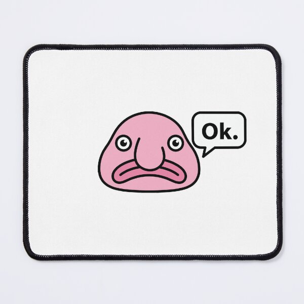 Item preview, Blobfish Says Ok Funny Meme designed and sold by Petzzz.