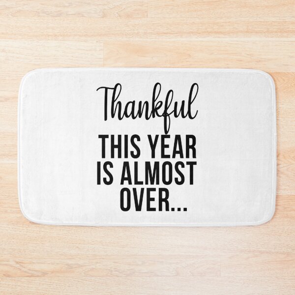 Item preview, Thankful This Year Is Almost Over designed and sold by karmastore.