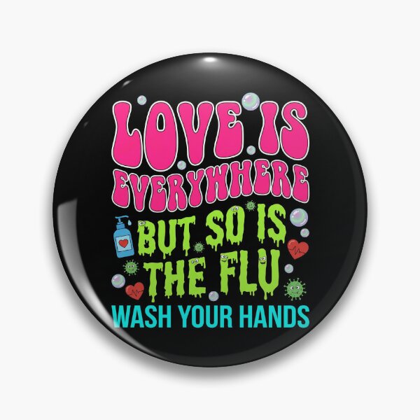 Item preview, Love is Everywhere But So is The Flu Wash Your Hands Nurse designed and sold by OlakunleOloroz.