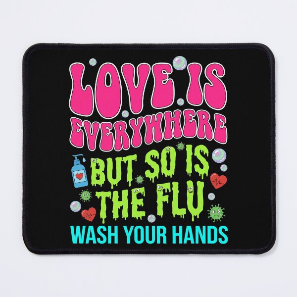 Item preview, Love is Everywhere But So is The Flu Wash Your Hands Nurse designed and sold by OlakunleOloroz.
