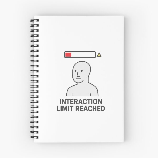 Item preview, Interaction Limit Reached – NPC Meme  designed and sold by NPCDegen.